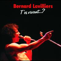 Bernard Lavilliers - T'Es Vivant?