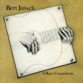 Bert Jansch - A Rare Conundrum (Remastered)