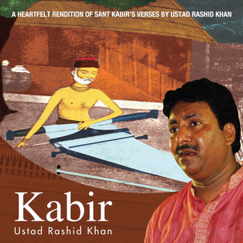Ustad Rashid Khan - Kabir