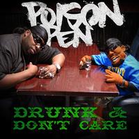 Poison Pen - Drunk And Don't Care