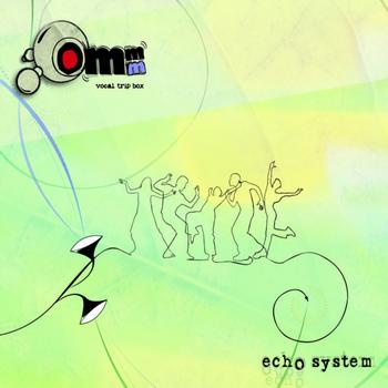 Ommm - Echo System