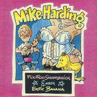 Mike Harding - Foo Foo Shufflewick And Her Exotic Banana