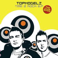 Topmodelz - Time 2 Rock EP