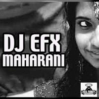 DJ EFX - Maharani