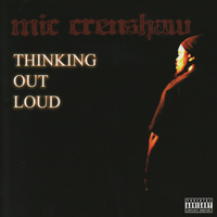Mic Crenshaw - Thinking Out Loud (Explicit)