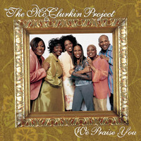 The McClurkin Project - We Praise You