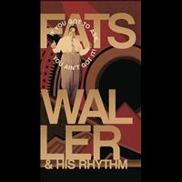 Fats Waller - If You Got To Ask, You Ain't Got It!