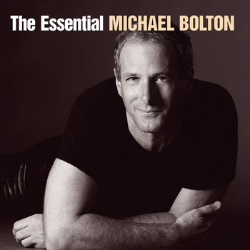 Michael Bolton - The Essential Michael Bolton