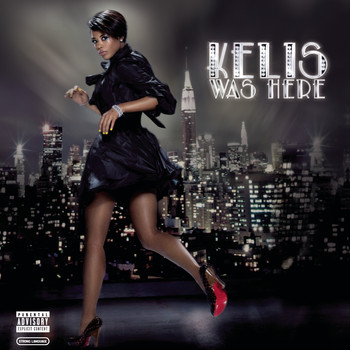 Kelis - Kelis Was Here (Explicit)