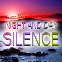 Night and Day - Silence