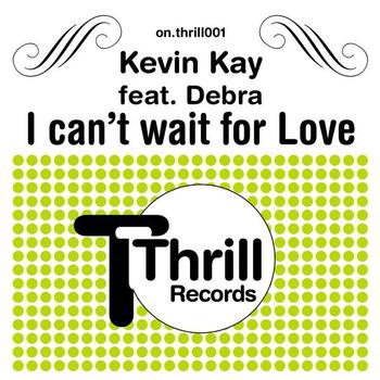 Kevin Kay - I Can't Wait For Love
