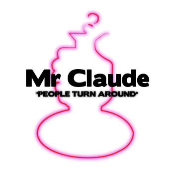 Mr Claude - People Turn Around - Single