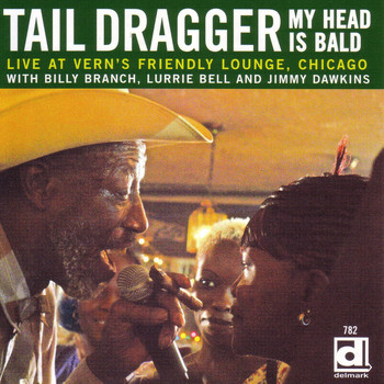 Tail Dragger - My Head Is Bald - Live at Vern's Friendly Lounge, Chicago