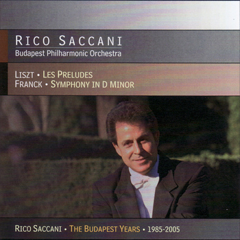 Rico Saccani - Liszt: Les Preludes & Franck: Symphony in D Minor