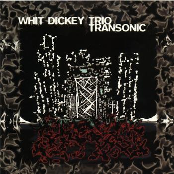 Whit Dickey Trio - Transonic