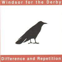 Windsor For The Derby - Difference and Repetition