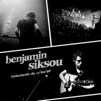Benjamin Siksou - Instantanés (11/04/09)