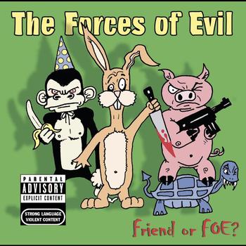 The Forces Of Evil - Friend Or Foe