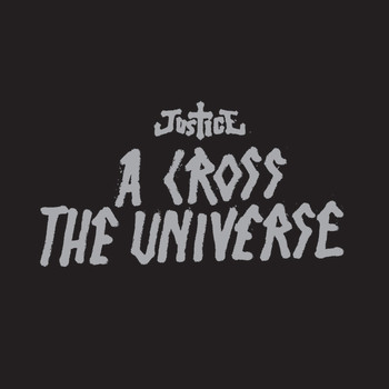 Justice / - A Cross The Universe