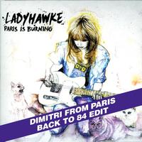 Ladyhawke - Paris is Burning (Dim's back to '84 remix edit)