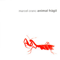 Marcel Cranc - Animal Fràgil