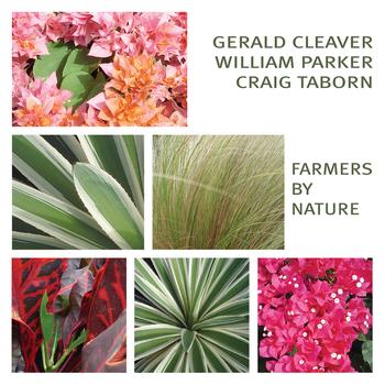 Gerald Cleaver, William Parker, Craig Taborn - Farmers By Nature
