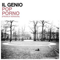 Il Genio - Pop Porno (French Version)