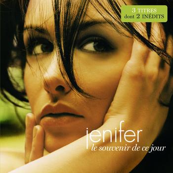 Jenifer - Le Souvenir De Ce Jour