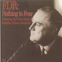 Franklin Delano Roosevelt - FDR: Nothing to Fear