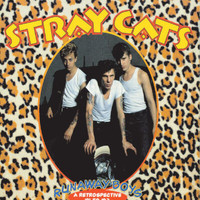 Stray Cats - Runaway Boys: A Retrospective '81 To '92