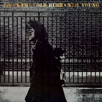 Neil Young - After the Gold Rush (2009 Remaster)