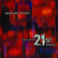 Graham Haynes - Tones For The 21st Century