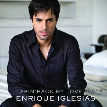 Enrique Iglesias - Takin' Back My Love (France Version)