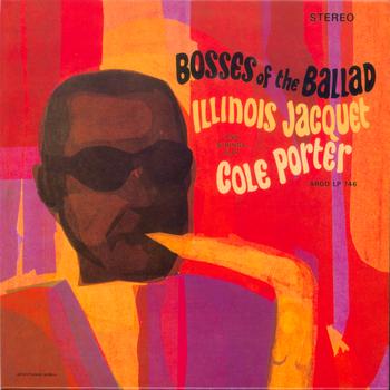 Illinois Jacquet - Bosses Of The Ballad: Illinois Jacquet Plays Cole Porter