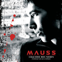 MAUSS - Cracher Mes Nerfs (L'Amour Est Un Combat)