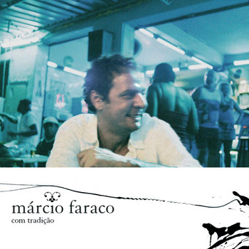 Márcio Faraco - Com Tradicao