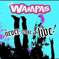 Les Wampas - Never Trust A Live