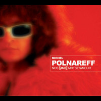 Michel Polnareff - Nos Maux Mots D'Amour