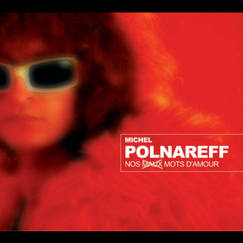 Michel Polnareff - Nos Maux Mots D'Amour