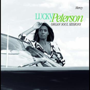 Lucky Peterson - Mercy (Organ Soul Sessions)