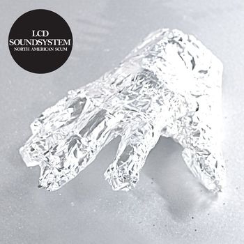 LCD Soundsystem - North American Scum EP