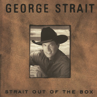 George Strait - Strait Out Of The Box