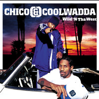 Chico & Coolwadda - Wild 'N Tha West