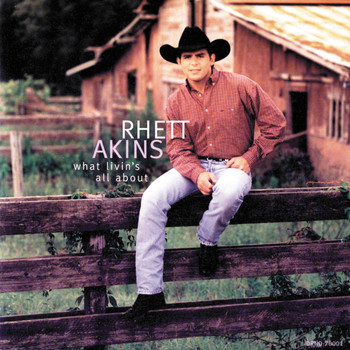 Rhett Akins - What Livin's All About