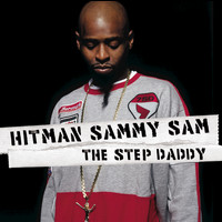 Hitman Sammy Sam - The Step Daddy (Clean)