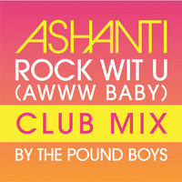 Ashanti - Rock Wit U (Awww Baby) ((Pound Boys Club Mix))