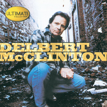 Delbert McClinton - Ultimate Collection