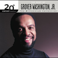 GROVER WASHINGTON, JR. - 20th Century Masters: The Millennium Collection: Best Of Grover Washington Jr.