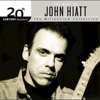 John Hiatt - The Best Of John Hiatt 20th Century Masters The Millennium Collection: