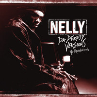 Nelly - Da Derrty Versions: The Re-invention